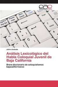 bokomslag Anlisis Lexicolgico del Habla Coloquial Juvenil de Baja California