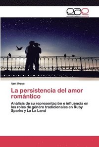 bokomslag La persistencia del amor romntico