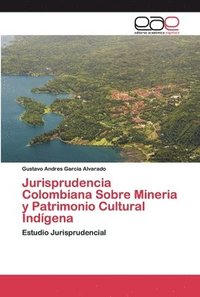 bokomslag Jurisprudencia Colombiana Sobre Mineria y Patrimonio Cultural Indgena