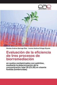 bokomslag Evaluacin de la eficiencia de tres procesos de biorremediacin