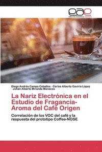 bokomslag La Nariz Electrnica en el Estudio de Fragancia-Aroma del Caf Origen