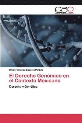 El Derecho Genmico en el Contexto Mexicano 1