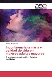 bokomslag Incontinencia urinaria y calidad de vida en mujeres adultas mayores