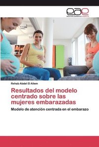 bokomslag Resultados del modelo centrado sobre las mujeres embarazadas