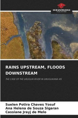Rains Upstream, Floods Downstream