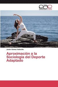 bokomslag Aproximación a la Sociología del Deporte Adaptado