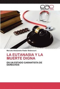 bokomslag La Eutanasia Y La Muerte Digna