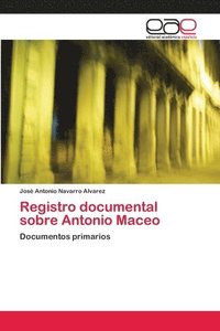 bokomslag Registro documental sobre Antonio Maceo