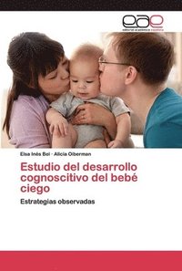 bokomslag Estudio del desarrollo cognoscitivo del beb ciego