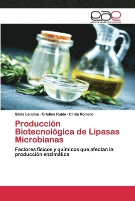 Sibila Lencina, Cristina Rubio, Cintia Romero - Producción Biotecnológica de Lipasas Microbianas, Häftad