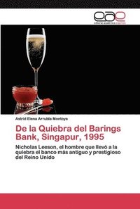bokomslag De la Quiebra del Barings Bank, Singapur, 1995