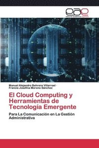bokomslag El Cloud Computing y Herramientas de Tecnologia Emergente