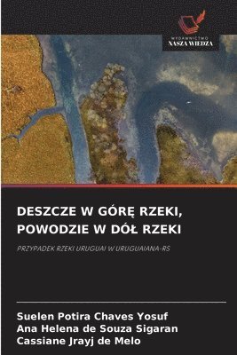 Deszcze W GórĘ Rzeki, Powodzie W Dól Rzeki