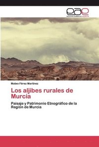 bokomslag Los aljibes rurales de Murcia