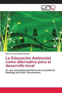 bokomslag La Educacion Ambiental como alternativa para el desarrollo local