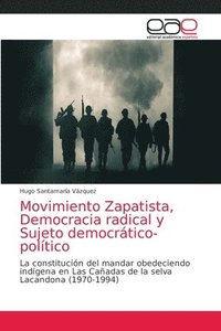 bokomslag Movimiento Zapatista, Democracia radical y Sujeto democrtico-poltico