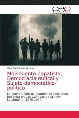 bokomslag Movimiento Zapatista, Democracia radical y Sujeto democrtico-poltico