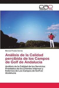 bokomslag Anlisis de la Calidad percibida de los Campos de Golf de Andaluca