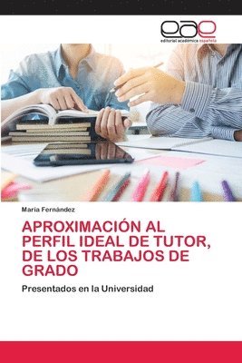 bokomslag Aproximacion Al Perfil Ideal de Tutor, de Los Trabajos de Grado