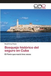 bokomslag Bosquejo histrico del seguro en Cuba