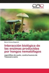 bokomslag Interaccion biologica de las enzimas producidas por hongos nematofagos