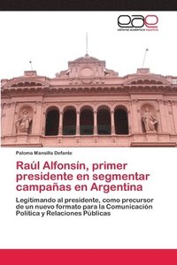bokomslag Ral Alfonsn, primer presidente en segmentar campaas en Argentina