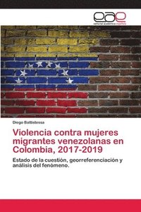 bokomslag Violencia contra mujeres migrantes venezolanas en Colombia, 2017-2019