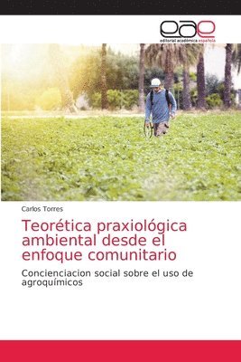 bokomslag Teorética praxiológica ambiental desde el enfoque comunitario