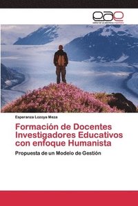 bokomslag Formacin de Docentes Investigadores Educativos con enfoque Humanista