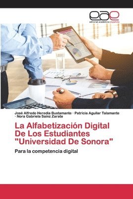 bokomslag La Alfabetizacin Digital De Los Estudiantes &quot;Universidad De Sonora&quot;