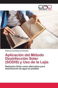 bokomslag Aplicacin del Mtodo Desinfeccin Solar (SODIS) y Uso de la Leja