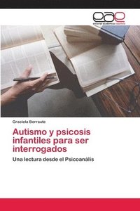 bokomslag Autismo y psicosis infantiles para ser interrogados