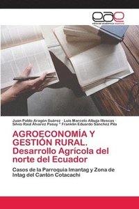 bokomslag AGROECONOMA Y GESTIN RURAL. Desarrollo Agrcola del norte del Ecuador