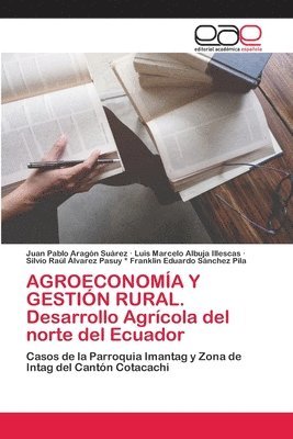 AGROECONOMA Y GESTIN RURAL. Desarrollo Agrcola del norte del Ecuador 1