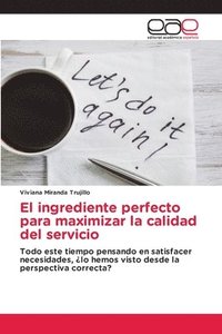 bokomslag El ingrediente perfecto para maximizar la calidad del servicio