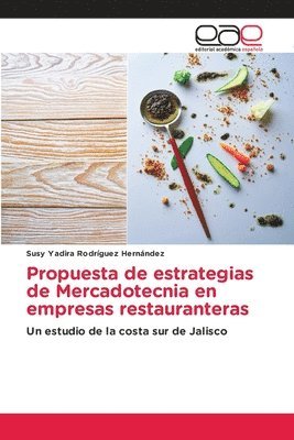 bokomslag Propuesta de estrategias de Mercadotecnia en empresas restauranteras