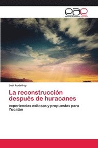 bokomslag La reconstruccion despues de huracanes