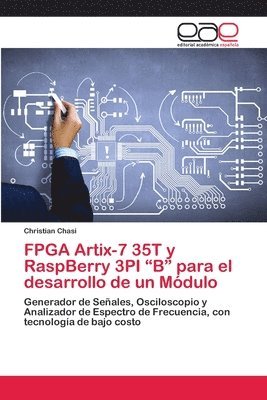 FPGA Artix-7 35T y RaspBerry 3PI &quot;B&quot; para el desarrollo de un Mdulo 1