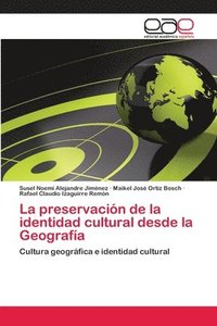 bokomslag La preservacin de la identidad cultural desde la Geografa