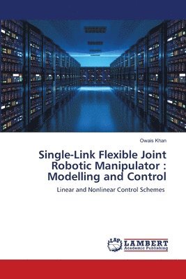 Single-Link Flexible Joint Robotic Manipulator 1