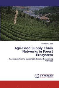 bokomslag Agri-Food Supply Chain Networks in Forest Ecosystem