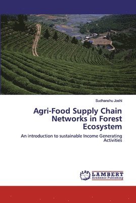 Agri-Food Supply Chain Networks in Forest Ecosystem 1