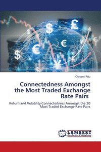 bokomslag Connectedness Amongst the Most Traded Exchange Rate Pairs