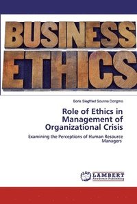 bokomslag Role of Ethics in Management of Organizational Crisis