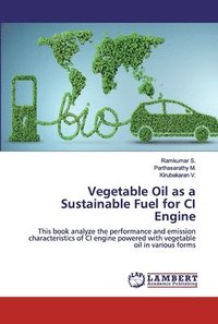 bokomslag Vegetable Oil as a Sustainable Fuel for CI Engine