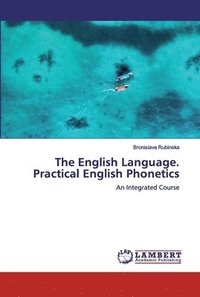 bokomslag The English Language. Practical English Phonetics
