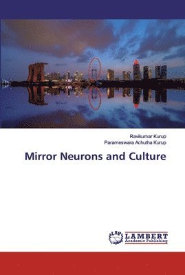 Ravikumar Kurup, Parameswara Achutha Kurup - Mirror Neurons and Culture, Häftad