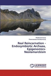 bokomslag Real Reincarnation - Endosymbiotic Archaea, Epigenomics- Neolamarckism