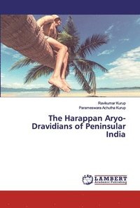 bokomslag The Harappan Aryo-Dravidians of Peninsular India