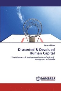 bokomslag Discarded & Devalued Human Capital